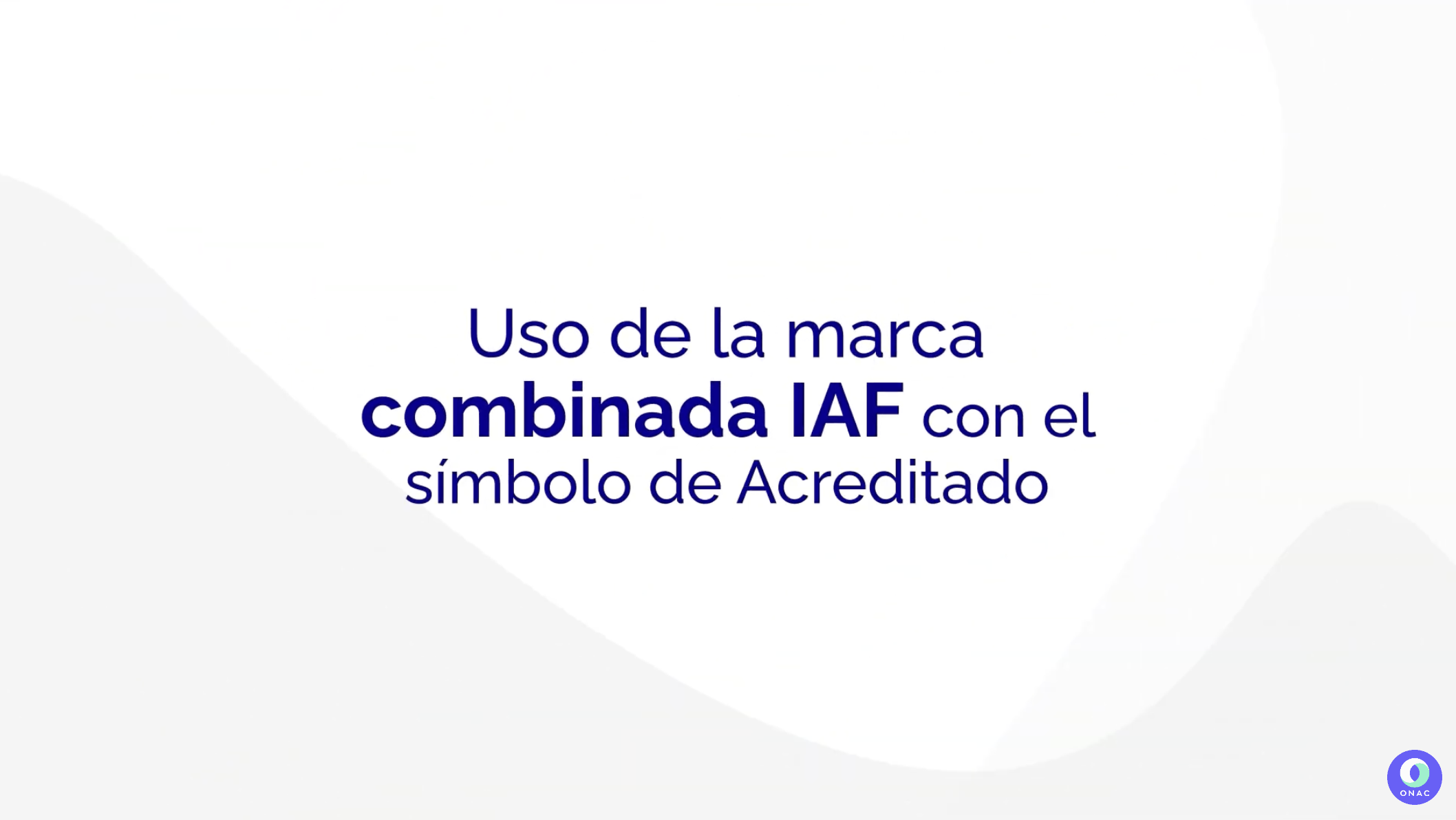 Uso de la marca combinada IAF con el Símbolo de Acreditado ONAC — ONAC