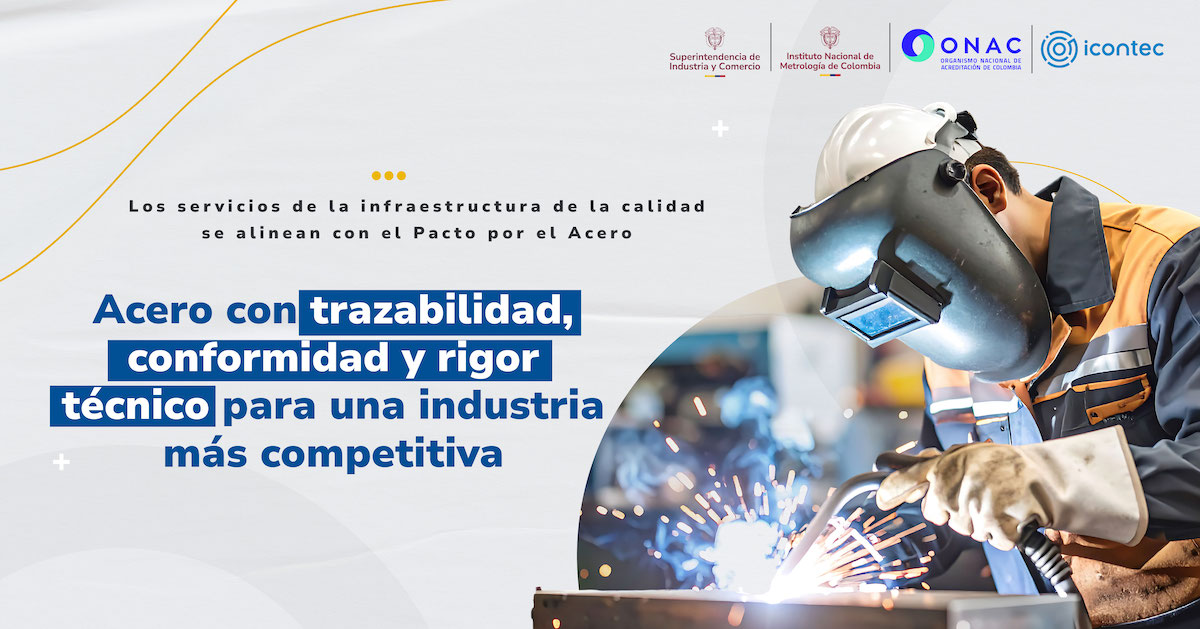 Los servicios de la infraestructura de la calidad se alinean con el Pacto por el Acero como eje de la reindustrialización del país.