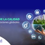 Infraestructura de calidad en tiempos de transformación global e incertidumbre