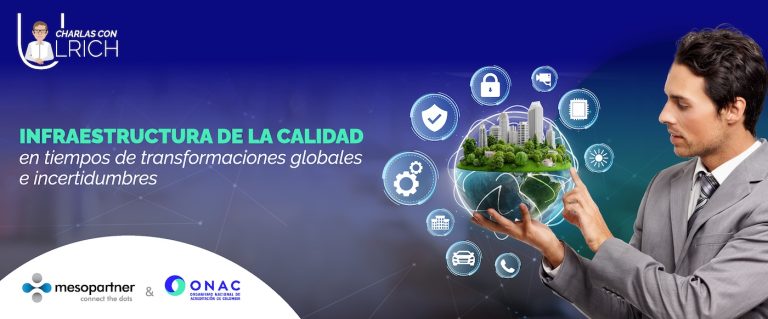Infraestructura de calidad en tiempos de transformación global e incertidumbre