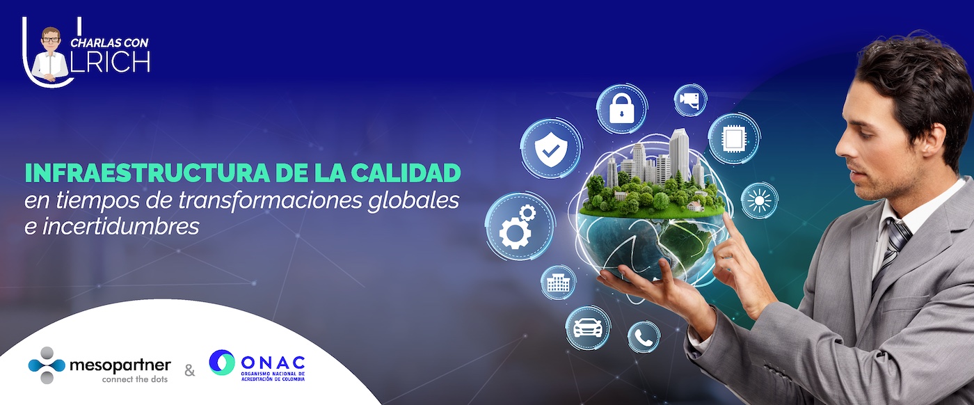 Infraestructura de calidad en tiempos de transformación global e incertidumbre