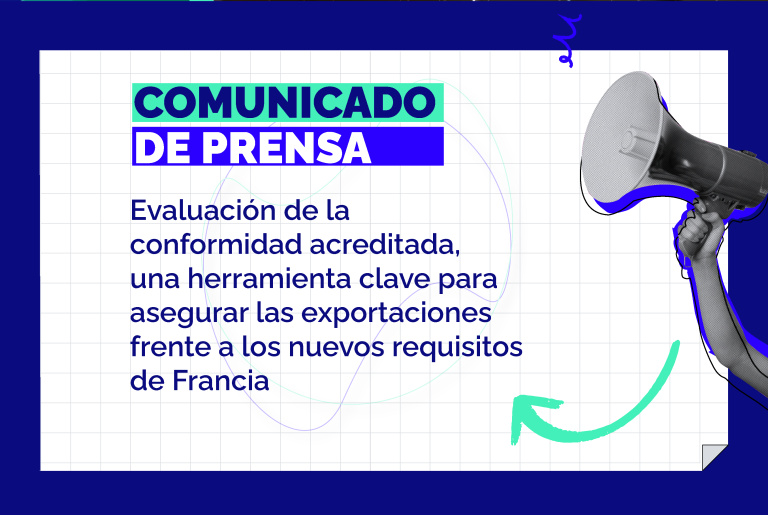 Evaluación de la conformidad acreditada, una herramienta clave para asegurar las exportaciones frente a los nuevos requisitos de Francia